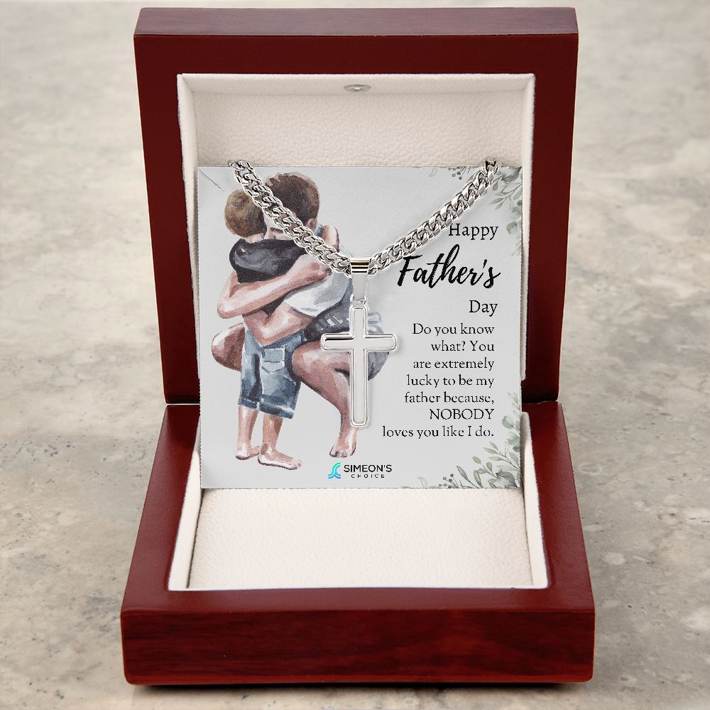 Happy Father's Day  Do you know what? You are extremely  lucky to be my father because,  NOBODY loves you like I do.  Father's Day gift ideas 