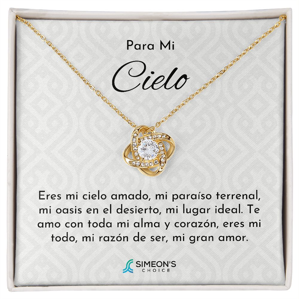 Para mi Cielo  Eres mi cielo amado, mi paraíso  terrenal, mi oasis en el desierto,  mi lugar ideal. Te amo con toda  mi alma y corazón, eres mi todo,  mi razón de ser, mi gran amor.