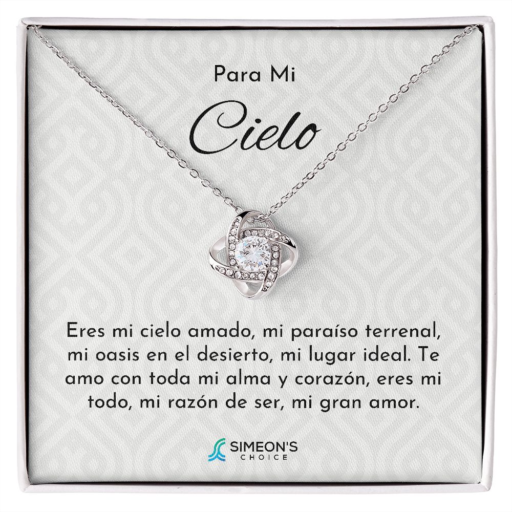 Para mi Cielo  Eres mi cielo amado, mi paraíso  terrenal, mi oasis en el desierto,  mi lugar ideal. Te amo con toda  mi alma y corazón, eres mi todo,  mi razón de ser, mi gran amor.