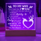 This beautiful "To My Wife I Love You" Acrylic Plaque is perfect for expressing your love to your special someone. Its design is simple yet elegant, making it a wonderful addition to any home decor. The plaque is designed with clear acrylic, bringing a classic and timeless look to your walls.